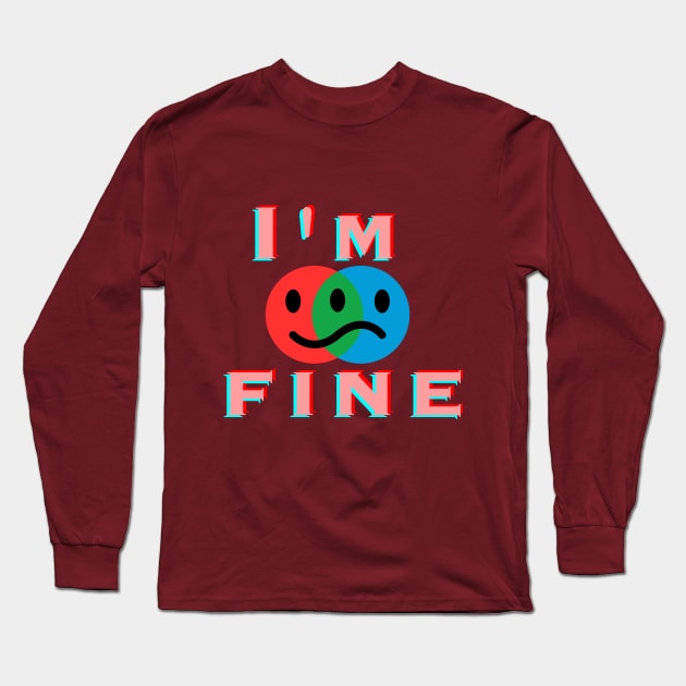 I am fine Long Sleeve T-Shirt by Butterfly Dira